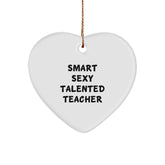 Funny Teacher Gifts from Men, Heart Ornament with Smart Sexy Talented Quote, Perfect for Christmas Unique Gifts for Teachers, Women, Coworkers, Family - Image 1